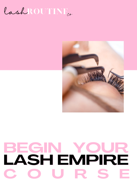 BEGIN YOUR LASH EMPIRE - Beginner Lash Course